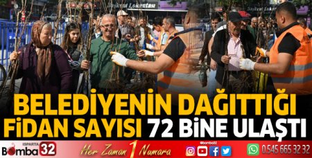 Isparta Belediyesinin dağıttığı fidan sayısı 72 bine ulaştı
