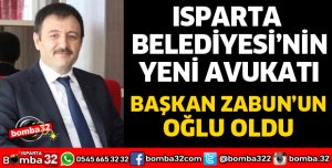 ISPARTA BELEDİYESİNİN YENİ AVUKATI BÜNYAMİN TALHA ZABUN