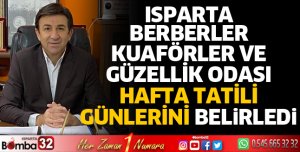 Isparta Berberler Kuaförler ve Güzellik Odası Hafta Tatili Günlerini belirledi