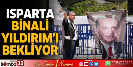 Isparta Binali Yıldırım'ı bekliyor