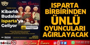 Isparta Birbirinden Ünlü Oyuncuları Ağırlayacak