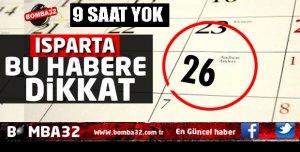 ISPARTA BU HABERE DİKKAT !
