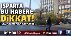 ISPARTA BU HABERE DİKKAT!
