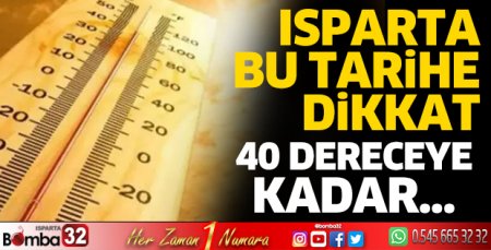 Isparta bu tarihe dikkat