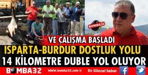 ISPARTA BURDUR DOSTLUK YOLU İÇİN ÇALIŞMA BAŞLADI