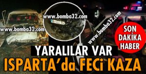 ISPARTA-BURDUR YOLUNDA FECİ KAZA