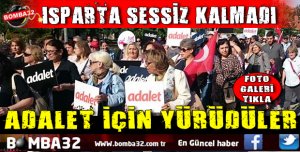 ISPARTA CHP ADALET İÇİN YÜRÜDÜ