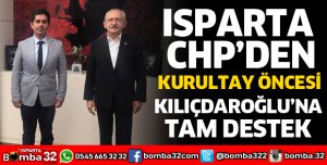 ISPARTA CHP’DEN KILIÇDAROĞLU’NA TAM DESTEK
