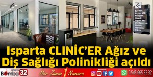 Isparta CLINİC’ER Ağız ve Diş Sağlığı Polinikliği açıldı
