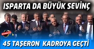 ISPARTA DA 45 TAŞERON İŞÇİ KADROYA GEÇTİ