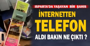 Isparta da İnternet'ten telefon aldı AMA...