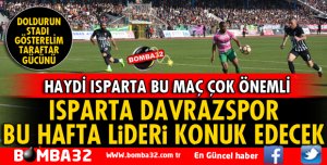 ISPARTA DAVRAZSPOR BU HAFTA LİDERİ KONUK EDECEK