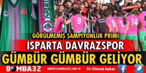 ISPARTA DAVRAZSPOR GÜMBÜR GÜMBÜR GELİYOR