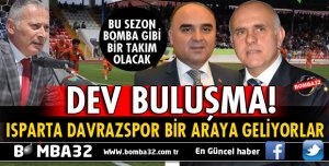 ISPARTA DAVRAZSPOR İÇİN BİR ARAYA GELİYORLAR