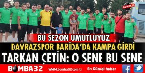 ISPARTA DAVRAZSPOR KAMPA GİRDİ