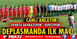 ISPARTA DAVRAZSPOR KEPEZSPOR DEPLASMANINDA!