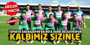 ISPARTA DAVRAZSPOR’DA ROTA SERİK BELEDİYESPOR