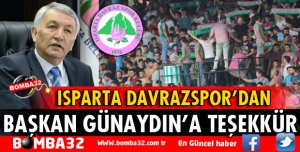 ISPARTA DAVRAZSPOR'DAN BAŞKAN GÜNAYDIN'A TEŞEKKÜR