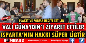 ISPARTA DAVRAZSPOR'DAN VALİ GÜNAYDIN'A ZİYARET