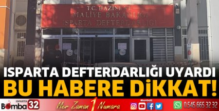 Isparta Defterdarlığı uyardı 