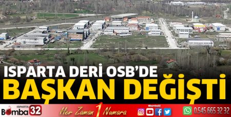 Isparta Deri OSB'de başkan değişti