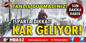 ISPARTA DİKKAT KAR GELİYOR