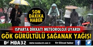 ISPARTA DİKKAT! YAĞIŞ UYARISI