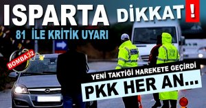 ISPARTA DİKKAT... PKK HERAN EYLEM YAPABİLİR