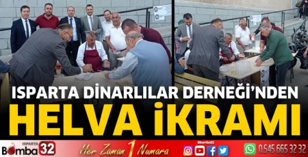 Isparta Dinarlılar Derneği'nden helva ikramı