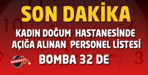 ISPARTA DOĞUMEVİNDE AÇIĞA ALINAN PERSONELLERİN İSİMLERİ