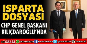 ISPARTA DOSYASI KILIÇDAROĞLU'NDA