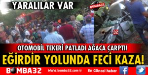 ISPARTA-EĞİRDİR KARAYOLUNDA FECİ KAZA