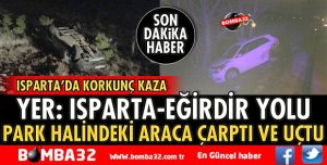 ISPARTA EĞİRDİR YOLUNDA ÇOK İLGİNÇ KAZA