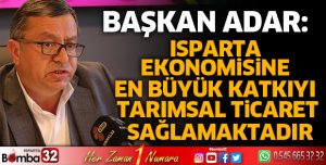 Isparta Ekonomisine En Büyük Katkıyı Tarımsal Ticaret Sağlamaktadır