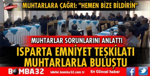 ISPARTA EMNİYET TEŞKİLATI MUHTARLARLA BULUŞTU