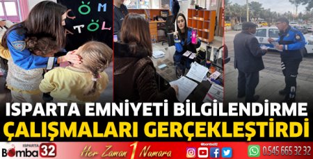 Isparta Emniyeti bilgilendirme çalışmaları gerçekleştirdi 