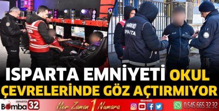 Isparta emniyeti okul çevrelerinde göz açtırmıyor 