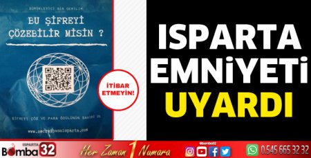 Isparta Emniyeti uyardı
