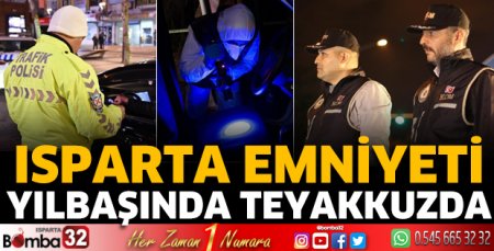 Isparta Emniyeti yılbaşında teyakkuzda