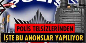 ISPARTA EMNİYETİNDE TELSİZLERDEN BU ANONSLAR YAPILIYOR