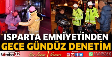 Isparta emniyetinden gece gündüz denetim