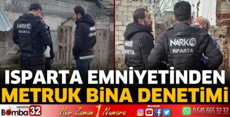 Isparta Emniyetinden metruk bina denetimi