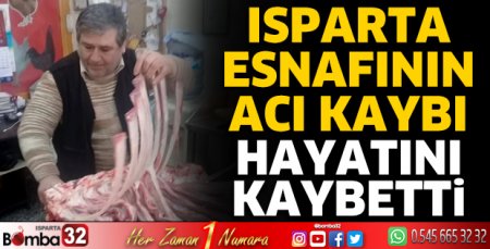 Isparta esnafının acı kaybı