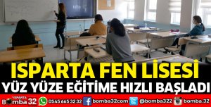 Isparta Fen Lisesi yüz yüze eğitime hızlı başladı