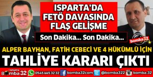 ISPARTA FETÖ DAVASINDA FLAŞ GELİŞME