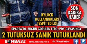 ISPARTA FETÖ/PDY DAVASINDA 2 TUTUKSUZ SANIK TUTUKLANDI