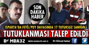 ISPARTA FETÖ/PDY DAVASINDA CUMA GÜNÜ KARAR BEKLENİYOR