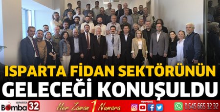 Isparta Fidan Sektörünün Geleceği Konuşuldu