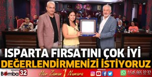 Isparta fırsatını çok iyi değerlendirmenizi istiyoruz