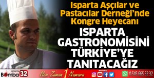 Isparta Gastronomisini Türkiye’ye Tanıtacağız